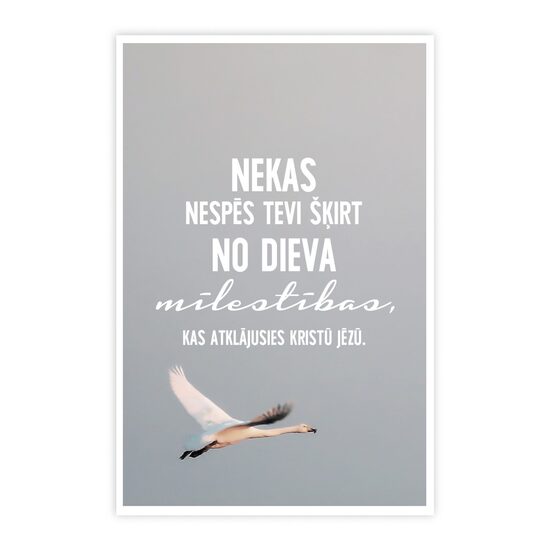 "Nekas nespēs tevi šķirt no Dieva mīlestības.."